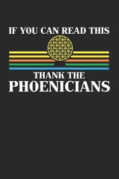 If you can read this Thank the Phoenicians: Phoenicia Geschichtslehrer Danke an die Phönizier  Notizbuch liniert DIN A5 - 120 Seiten für Notizen, ... | Organizer Schreibheft Planer Tagebuch