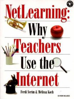 Paperback Netlearning: Why Teachers Use the Internet: Why Teachers Use the Internet Book