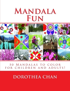 Paperback Mandala Fun ORIGINAL EDITION: 50 Mandalas to color for children and adults imparting enjoyment, satisfaction and peace! Also includes beautiful phot Book