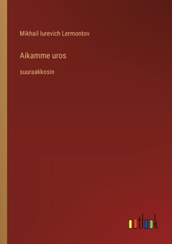 Aikamme uros: suuraakkosin (Finnish Edition)