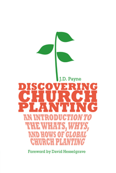Discovering Church Planting: An Introduction to the Whats, Whys, and Hows of Global Church Planting