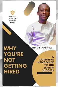 Why You're Not Getting Hired: Comprehensive Guide to Job Search Success
