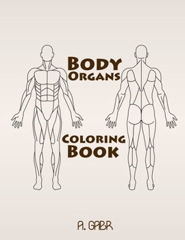 Paperback Body Organs Coloring Book: For Kids, White cover, size 8.5* 11 inches, 75 pages Book