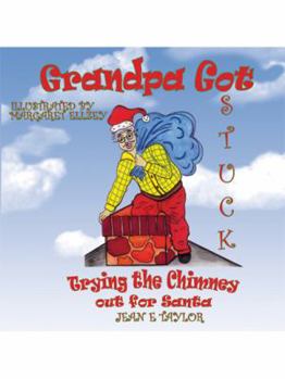 Paperback Grandpa Got Stuck Trying the Chimney Out for Santa Book
