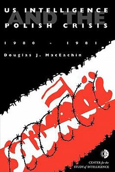 Paperback US Intelligence and the Polish crisis: 1980-1981 Book