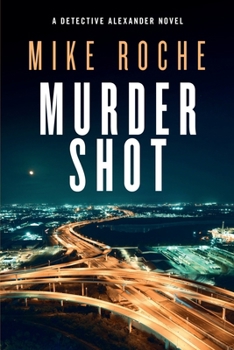 Paperback Murder Shot: Homicide Detective Kate Alexander Crime Novel Book
