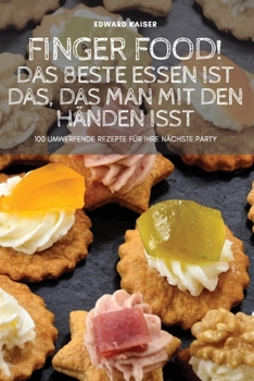 Paperback Finger Food! Das Beste Essen Ist Das, Das Man Mit Den Händen Isst [German] Book