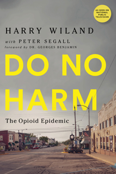Paperback Do No Harm: The Opioid Epidemic Book