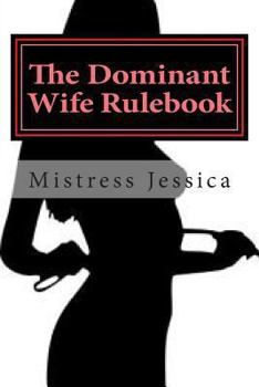Paperback The Dominant Wife Rulebook: "guidelines for the submissive husband" Book