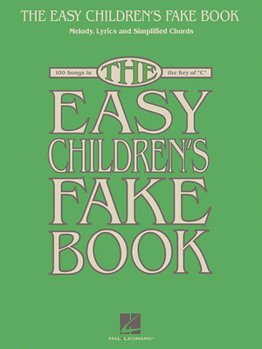 Paperback The Easy Children's Fake Book: 100 Songs in the Key of C Book