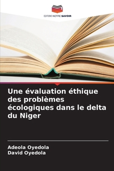 Paperback Une évaluation éthique des problèmes écologiques dans le delta du Niger [French] Book