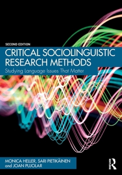 Paperback Critical Sociolinguistic Research Methods: Studying Language Issues That Matter Book
