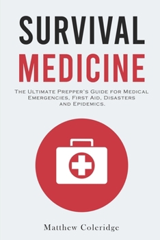 Paperback Survival Medicine: The Ultimate Prepper's Guide for Medical Emergencies, First Aid, Disasters and Epidemics Book