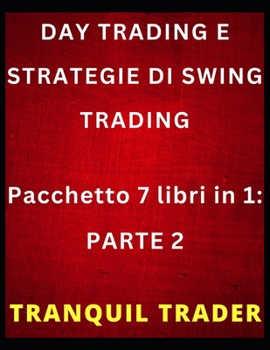 Paperback Day Trading E Strategie Di Swing Trading: Pacchetto 7 libri in 1: PARTE 2 [Italian] Book