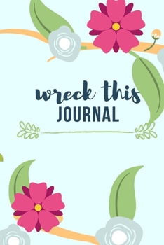 wreck this journal: Lined Notebook Journal to Write In, Blank, 6" x 9", 120 pages