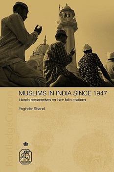 Paperback Muslims in India Since 1947: Islamic Perspectives on Inter-Faith Relations Book