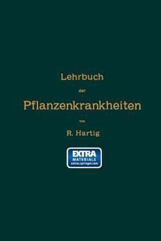 Paperback Lehrbuch Der Pflanzenkrankheiten: Für Botaniker, Forstleute, Landwirthe Und Gärtner [German] Book