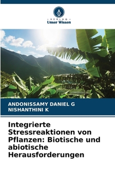 Integrierte Stressreaktionen von Pflanzen: Biotische und abiotische Herausforderungen