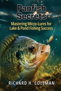 Paperback Panfish Secrets: Mastering Micro-Lures for Lake & Pond Fishing Success Book