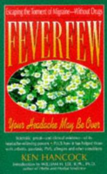 Paperback Feverfew: Your Headache May Be over Book