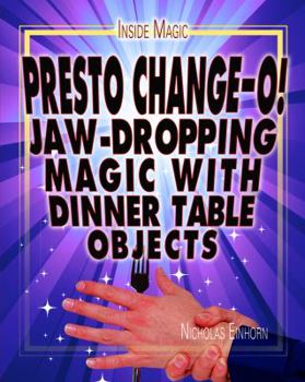 Library Binding Presto Change-O!: Jaw-Dropping Magic with Dinner Table Objects Book