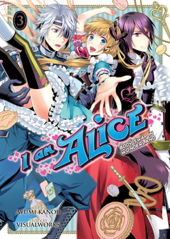 I Am Alice: Body Swap in Wonderland Vol. 3 - Book #3 of the I am Alice