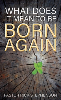 Paperback What Does It Mean To Be Born Again? Book