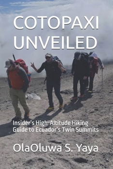 COTOPAXI UNVEILED: Insider’s High-Altitude Hiking Guide to Ecuador’s Twin Summits
