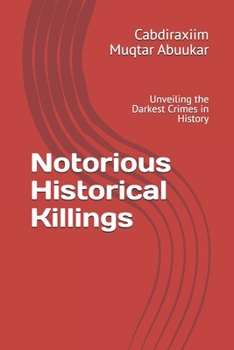 Paperback Notorious Historical Killings: Unveiling the Darkest Crimes in History Book