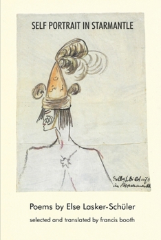 Paperback Self Portrait in Starmantle: Poems by Else Lasker-Schüler Book