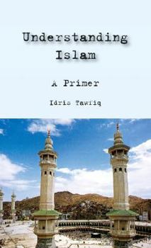 Paperback Understanding Islam: A Primer Book