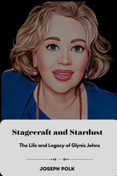 Paperback Stagecraft and Stardust: The Life and Legacy of Glynis Johns Book