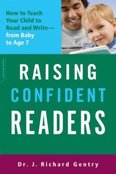 Paperback Raising Confident Readers: How to Teach Your Child to Read and Write -- From Baby to Age 7 Book