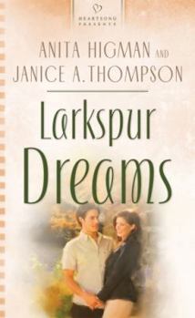 Larkspur Dreams (Heartsong) - Book #1 of the Hill Country Bride