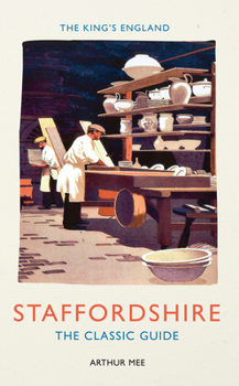 Paperback The King's England: Staffordshire: The Classic Guide Book