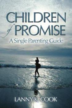 Paperback Children of Promise: A Single Parenting Guide Book