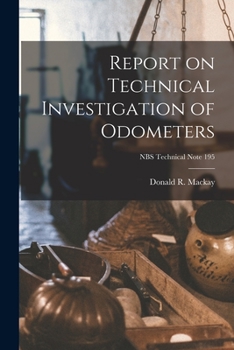 Paperback Report on Technical Investigation of Odometers; NBS Technical Note 195 Book