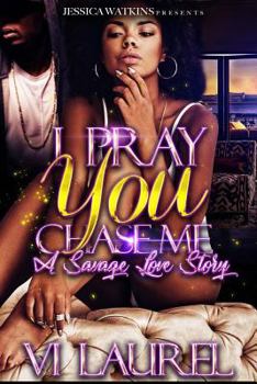 Paperback I Pray You Chase Me: a Savage Love Story Book