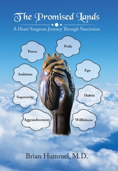 Hardcover The Promised Lands: A Heart Surgeons Journey Through Narcissism Book