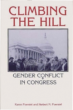 Hardcover Climbing the Hill: Gender Conflict in Congress Book