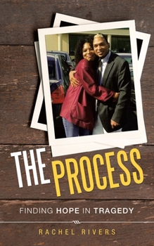 Paperback The Process: Finding Hope in Tragedy Book