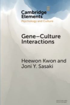Gene-Culture Interactions: Toward an Explanatory Framework - Book  of the Elements in Psychology and Culture