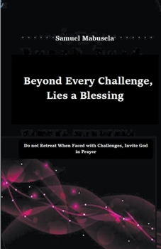 Paperback Beyond Every Challenge, Lies a Blessing Book