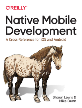 Paperback Native Mobile Development: A Cross-Reference for IOS and Android Book