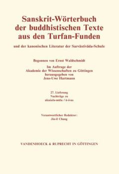 Paperback Sanskrit-Worterbuch Der Buddhistischen Texte Aus Den Turfan-Funden. Lieferung 27: Nachtrage Zu Akusala-Mula / A-Svas [German] Book
