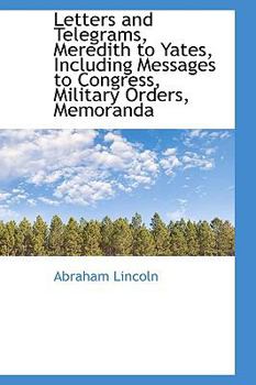 Paperback Letters and Telegrams, Meredith to Yates, Including Messages to Congress, Military Orders, Memoranda Book