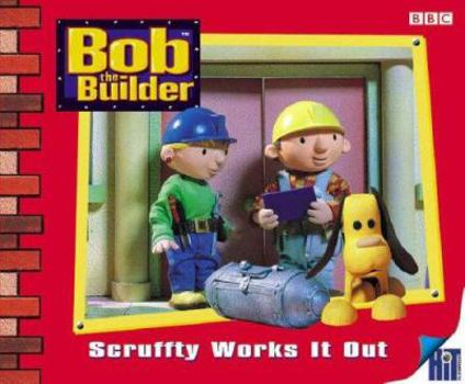 Paperback Bob the Builder: Scruffty Works It Out (Bob the Builder) Book