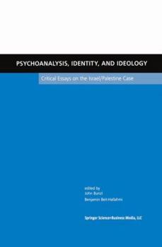 Paperback Psychoanalysis, Identity, and Ideology: Critical Essays on the Israel/Palestine Case Book