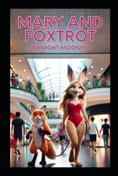 Paperback Mary and Foxtrot: An Extreme Femdom Furry BDSM Love Story Book