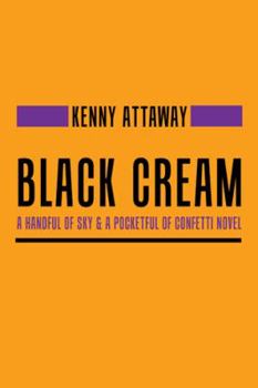 Paperback Black Cream: A Handful of Sky & a Pocketful of Confetti Novel Book